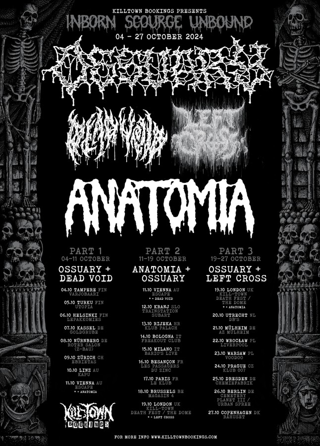 Ossuary + Anatomia + Left Cross + Dead Void  October 2024