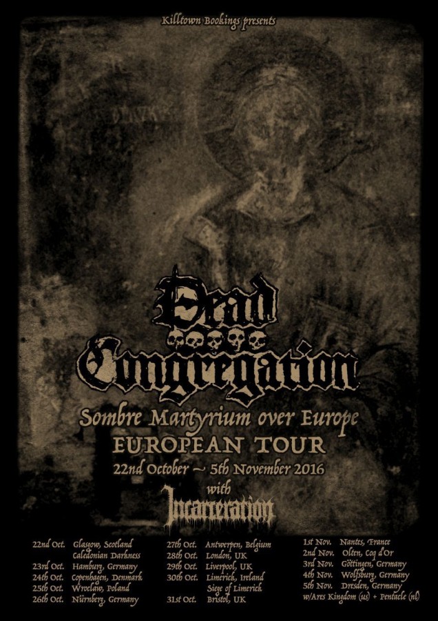 Dead Congregation & Incarceration  October - November 2016